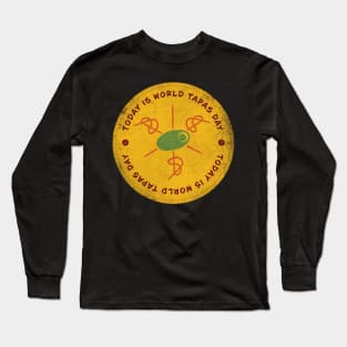 Today is World Tapas Day Badge Long Sleeve T-Shirt